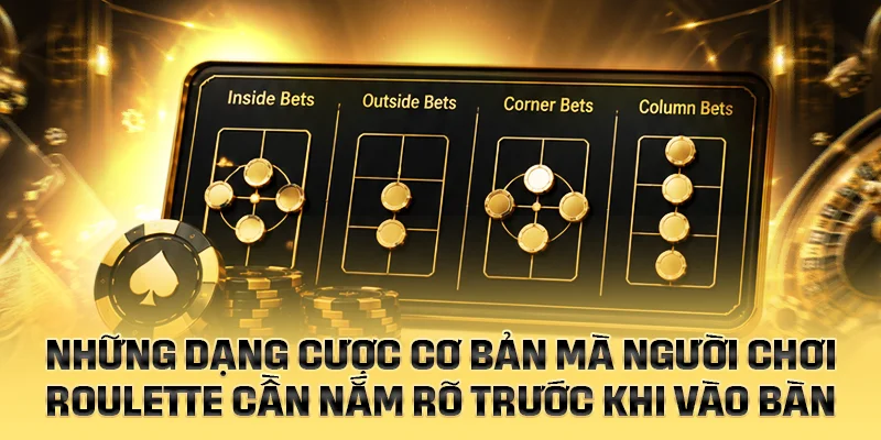 Những dạng cược cơ bản mà người chơi Roulette cần nắm rõ